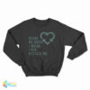 Reuse Me Until I Break Then Recycle Me Sweatshirt