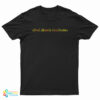 She Dates Assholes T-Shirt