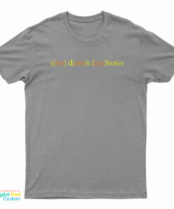She Dates Assholes T-Shirt