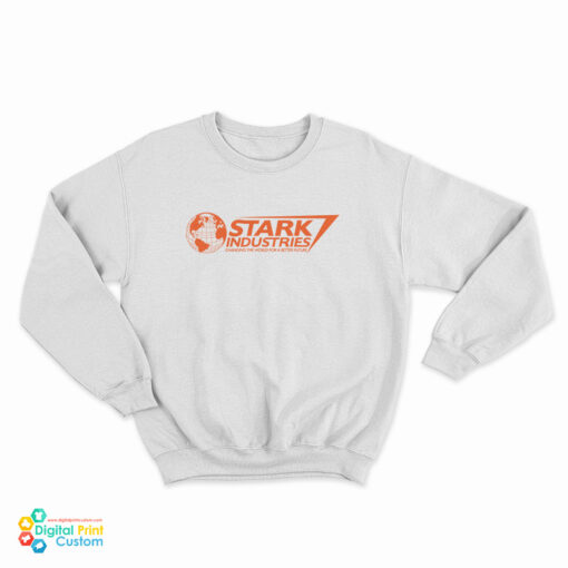 Stark Industries Changing The World For A Better Future Sweatshirt