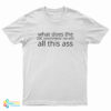 What Does The CDC Recommend I Do with All This Ass T-Shirt