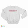 Women Need More Sleep Than Men Because Fighting The Patriarchy Is Exhausting Sweatshirt