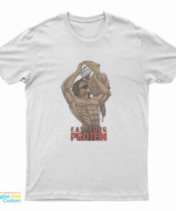 Eat Your Protein Attack On Titan Anime T-Shirt