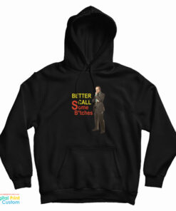 Better Call Some Bitches Saul Goodman Hoodie