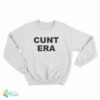 Cunt Era Sweatshirt