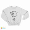 Don't Grow Up It's A Trap Sweatshirt