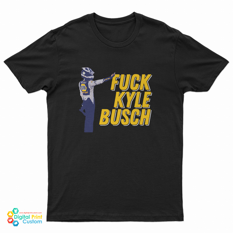 Fuck Kyle Busch 2.0 T-Shirt
