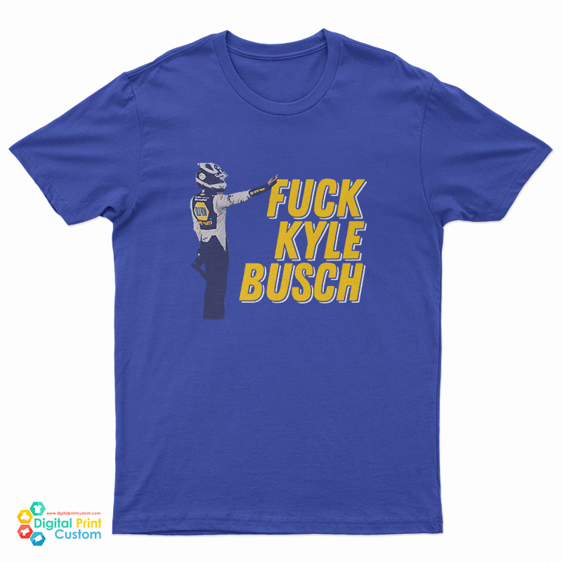 Fuck Kyle Busch 2.0 T-Shirt