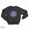 Houston I Have So Many Problems Nasa Parody Sweatshirt