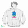 I Got 99 Problems But My Swag Ain't One Hoodie