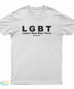 LGBT Liberty Guns Bible Truth Bryson T-Shirt