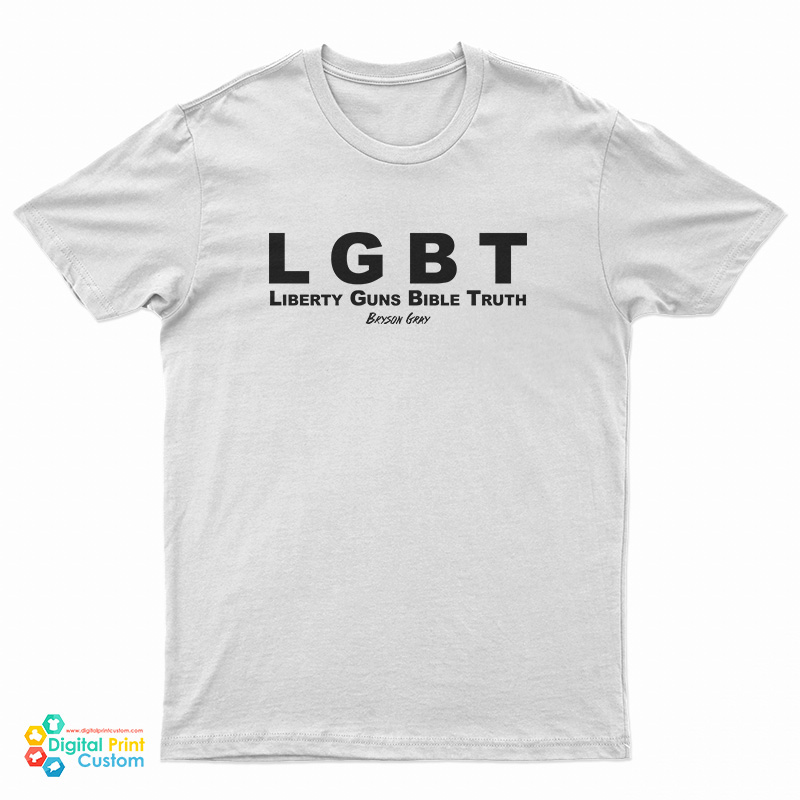 LGBT Liberty Guns Bible Truth Bryson T-Shirt