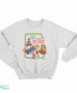 Let’s Learn Critical Race Theory Sweatshirt