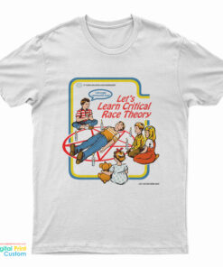 Let’s Learn Critical Race Theory T-Shirt