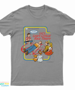 Let’s Learn Critical Race Theory T-Shirt