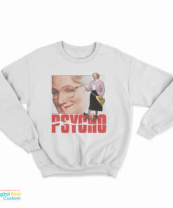 Mrs Doubtfire Psycho Sweatshirt