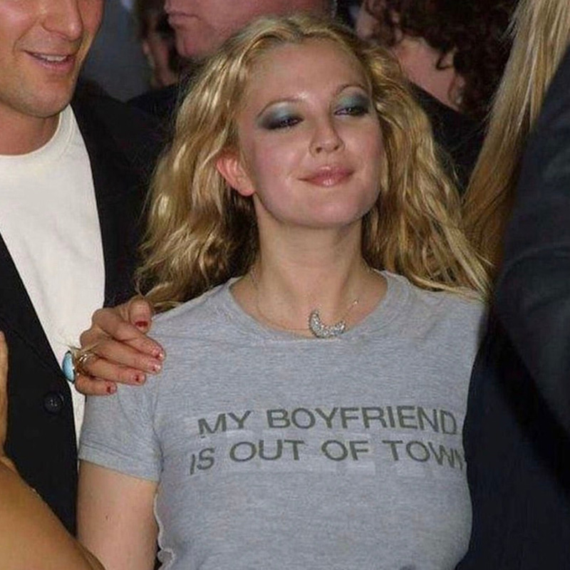 My Boyfriend Is Out Of Town Drew Barrymore T-Shirt