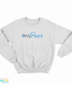 Only Paws Onlyfans Sweatshirt