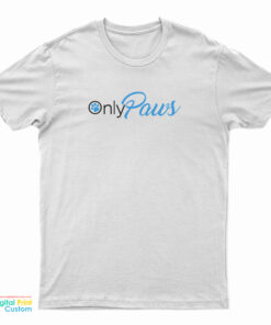 Only Paws Onlyfans T-Shirt