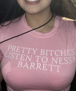 Pretty Bitches Listen To Nessa Barrett T-Shirt