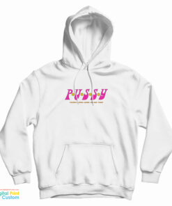 Pussy Powerful Utopia Sacred Supreme Yummy Hoodie