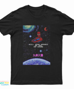 Spiderman Kill Your Heroes Be Gay Do Crime T-Shirt