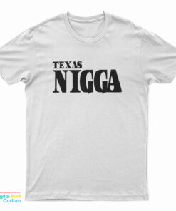 Texas Nigga T-Shirt