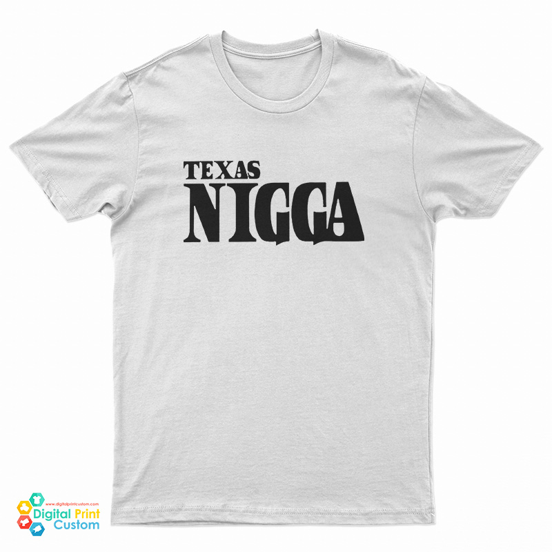 Texas Nigga T-Shirt