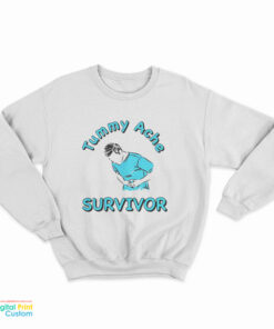 Tummy Ache Survivor Sweatshirt