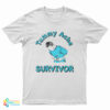 Tummy Ache Survivor T-Shirt