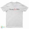 Young Ex-Wife T-Shirt