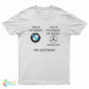 BMW This Is Your Brain This Is Your Brain On Drugs T-Shirt