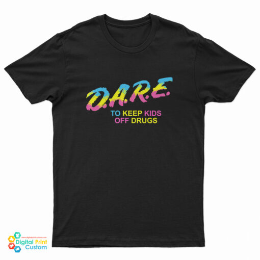 Pansexual Pride Dare To Keep Kids Off Drugs T-Shirt
