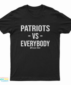 Patriots Versus Everybody Bryson Gray T-Shirt