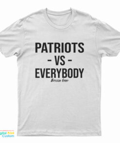 Patriots Versus Everybody Bryson Gray T-Shirt