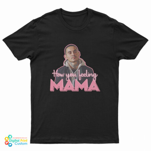 Rio Good Girls How You Feeling Mama T-Shirt