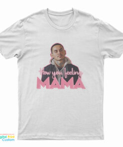 Rio Good Girls How You Feeling Mama T-Shirt