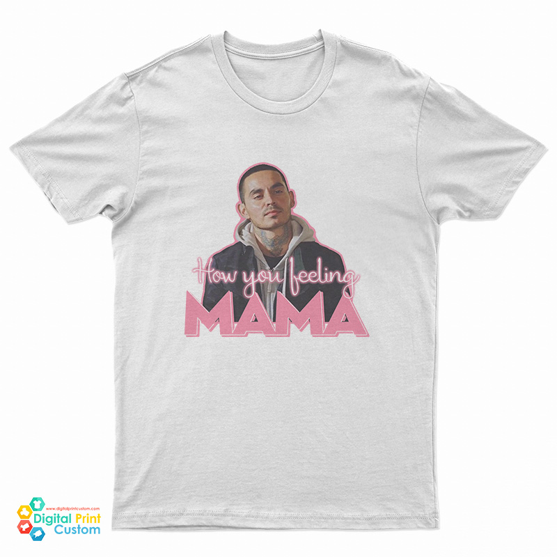 Rio Good Girls How You Feeling Mama T-Shirt