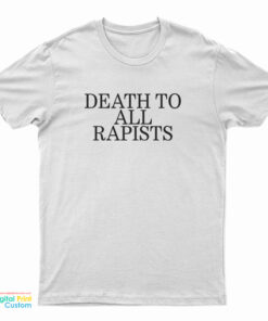 DC The Don Death To All Rapists T-Shirt