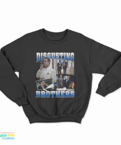 Disgusting Brothers Sweatshirt
