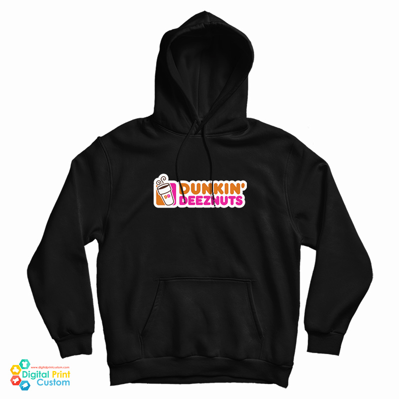 Dunkin Deez Nuts Hoodie