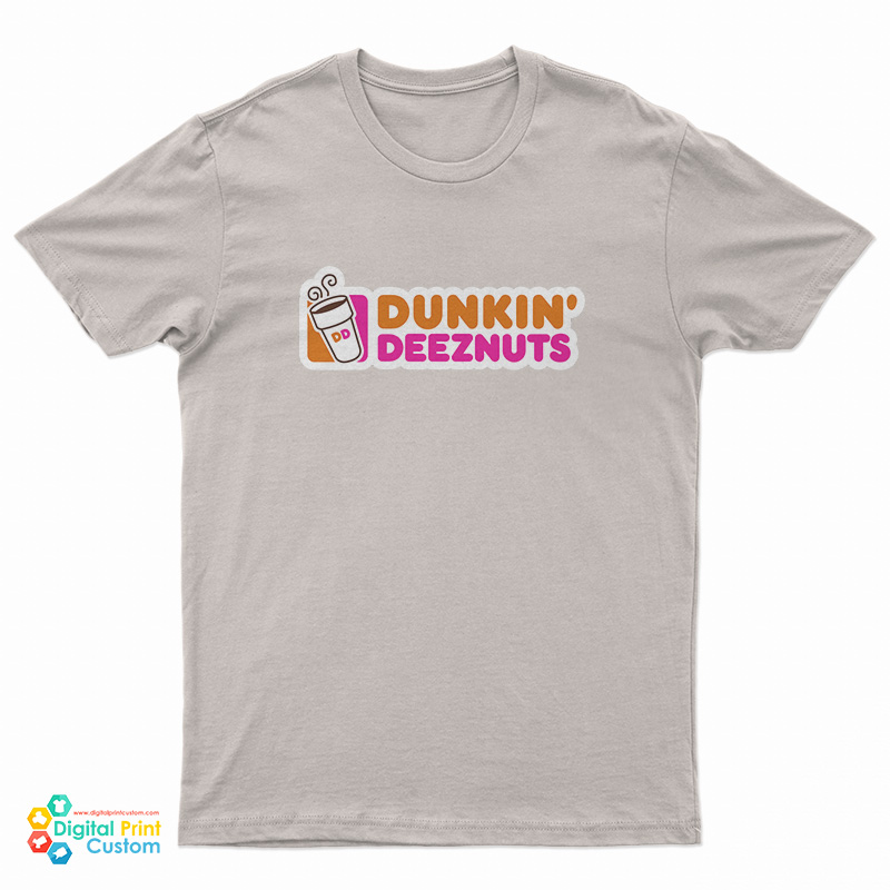 Dunkin Deez Nuts T-Shirt