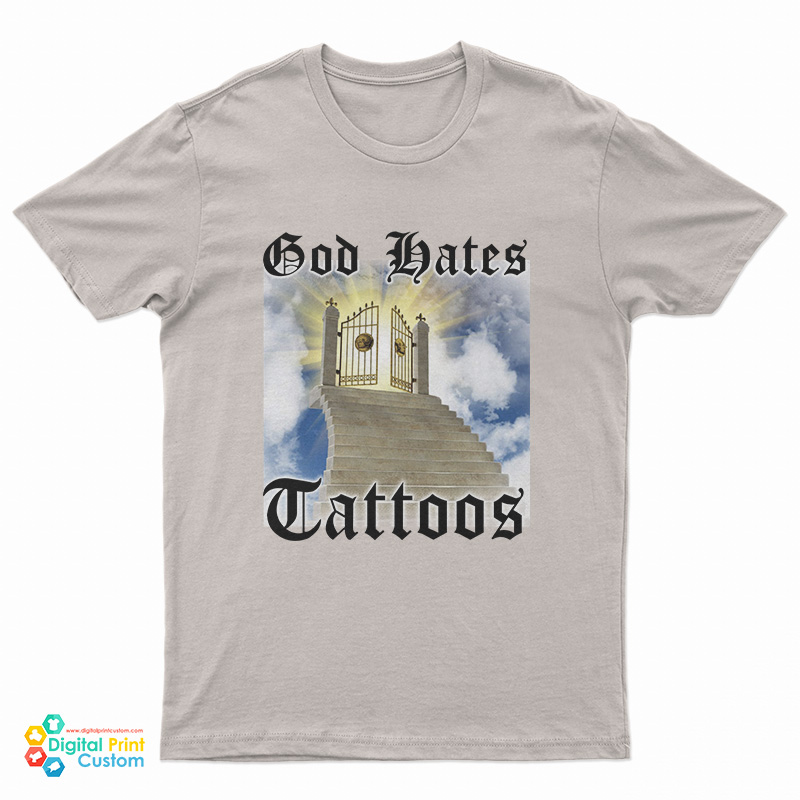 God Hates Tattoos T-Shirt