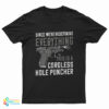 Gun Since We’re Redefining Everything This Is A Cordless Hole Puncher T-Shirt