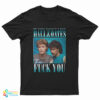 If You Don't Like Hall And Oates Then Fuck You T-Shirt