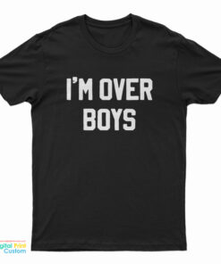 I'm Over Boys T-Shirt