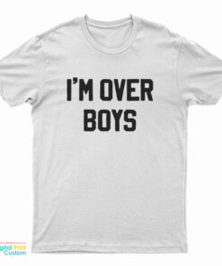 I'm Over Boys T-Shirt