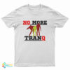 No More Tranq T-Shirt