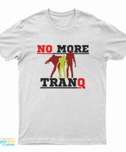 No More Tranq T-Shirt