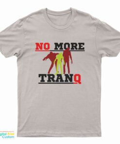 No More Tranq T-Shirt